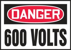 OSHA Danger Safety Label: 600 Volts